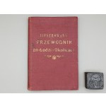 ILUSTROWANY PRZEWODNIK po Łodzi i Okolicach, z planem miasta i mapką okolic. Łódź 1912. [RZADKIE]