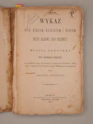 ALEKSANDER NOWOLECKI. LIST OF STREETS, PLACES, CHURCHES AND HOUSES IN THE CITY OF KRAKOWA AND PODGÓRA along with the names of the owners [...] KRAKÓW 1878 [RARE].