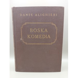 DANTE ALIGHIERI. BOSKA KOMEDIA. TOMY 1-3. PRZETŁUMACZYŁA ALINA ŚWIDERSKA. KRAKÓW 1947