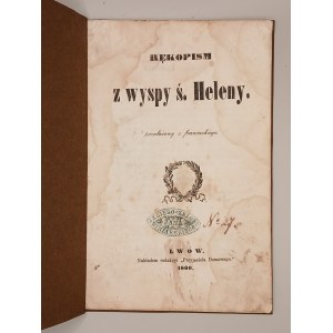 [FAŁSZYWE PAMIĘTNIKI NAPOLEONA] RĘKOPISM z wyspy ś. Heleny. LWÓW 1860 [FARBIARZE-FABRYKANCI LITERACKICH FAŁSZERSTW]