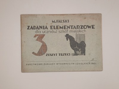 M. FALSKI. ELEMENTARY TASKS for pupils of city schools. Zeszyt trzeci. Warsaw 1945