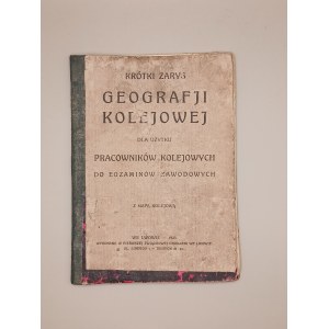 KRÓTKI ZARYS GEOGRAFJI KOLEJOWEJ DLA UŻYTKU PRACOWNIKÓW KOLEJOWYCH DO EGZAMINÓW ZAWODOWYCH. Z MAPĄ KOLEJOWĄ. LWÓW 1925 [RZADKIE]