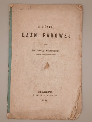 ANTONI KACZKOWSKI. ON THE USE OF THE PAIR BATH BY Dr. Antoni Kaczkowski, a homeopath practicing in Lviv. Lviv 1861 [RARE].