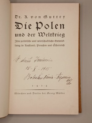 [BOLESŁAW DUNIN- WĄSOWICZ handwritten dedication] A. von Guttry. Die Polen und der Weltkrieg. Berlin 1915[charge at Rokitna].