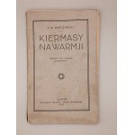 X. W. BARCZEWSKI. KIERMASY NA WARMJI. OLSZTYN 1923, czcionkami drukarni Gazety Olsztyńskiej [ Polsko-katolickie Towarzystwo szkolne na Warmje ; djalekt warmijski; objawienia gietrzwałdzkie ]]