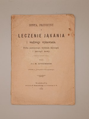 Vladislav Oltuszewski. The essence, causes and treatment of stuttering and defective pronunciation. An attempt at a popular lecture on physiology and speech pathology. With five drawings in the text. Warsaw 1892