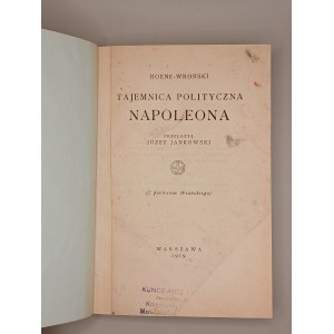 HOENE-WROŃSKI. TAJEMNICA POLITYCZNA NAPOLEONA JAKO PODSTAWA PRZYSZŁOŚCI MORALNEJ ŚWIATA.WARSZAWA 1919. [EGZ. NUMEROWANY]