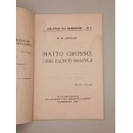 M.B. LEPECKI. MATTO GRASSO (DZIKI ZACHÓD BRAZYLJI). WARSZAWA 1928 [RZADKIE]