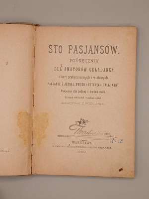 LONER FROM PODLASIE. A HUNDRED PASSIONS. A HANDBOOK FOR AMATEURS of solitaire puzzles from preference and wist cards. SOLITAIRES FROM ONE, TWO THREE CARD DECKS. WARSAW 1899.
