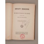 KWIATY RODZINNE. WYBÓR POEZYI POLSKIEJ ułożony przez Narcyzę Żmichowską, wydanie przejrzane i dopełnione przez Or-Ota. Gebethner i Wolff 1912 [OPRAWA J.F. Puget]