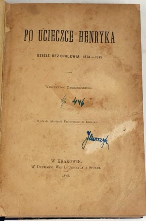 ZAKRZEWSKI-AFTER HENRY'S ESCAPE. THE DAUGHTERS OF THE SURVIVAL 1574-1575 ed. 1878.
