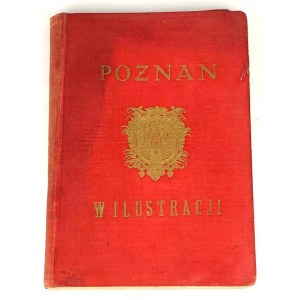 POZNAŃ w ilustracji. Zbiór pamiątek i pomników z przeszłości Poznania wyd. 1928