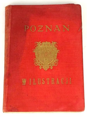 POZNAŃ in illustration. A collection of memorabilia and monuments from Poznan's past published in 1928.