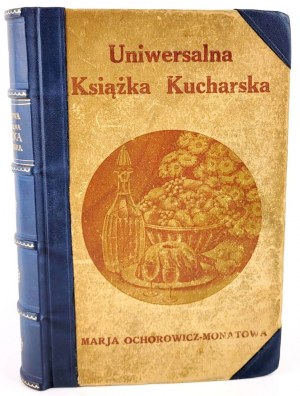 OCHOROWICZ-MONATOWA- UNIVERSAL COOKBOOK. ILLUSTRATIONS AND COLOR PLATES