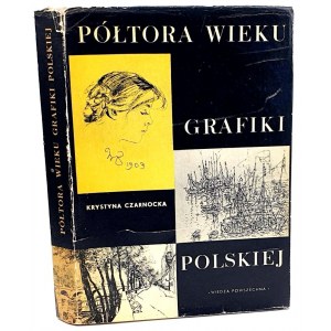 CZARNOCKA- PÓŁTORA WIEKU GRAFIKI POLSKIEJ wyd. I