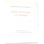 LEPECKI- JÓZEF PIŁSUDSKI NA SYBERJI -drzeworyty CHROSTOWSKI- PIĘKNY ALBUM