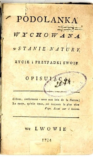 [SOURCE OF THE FIRST LITERARY POLEMIC IN POLAND] KRAJEWSKI - PODOLANKA WYCHOWANA W STANIE NATURY. 1st edition, 1784