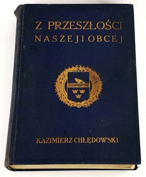 CHŁĘDOWSKI- Z PRZESZŁOŚCI NASZEJ I OBCEJ wyd. 1935
