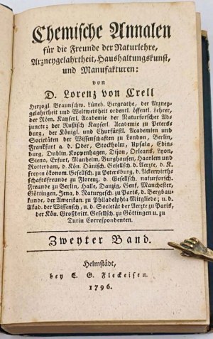 [CHEMIA] CRELL - CHEMISCHE ANNALEN FÜR DIE FREUNDE DER NATURLEHRE, ARZNENGELAHRTHEIT, HAUSHALTUNGSKUNST, UND MANUFAKTUREN ed. 1796