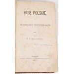 [SUFFCZYŃSKI ] BODZANTOWICZ - BOJE POLSKIE I PRZYGODY ŻOŁNIERSKIE. Wyd.1. Poznań 1871.