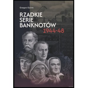 Gucwa Grzegorz - Rzadkie serie banknotów 1944-48, Kraków 2025, wydanie I, ISBN 9788396886637
