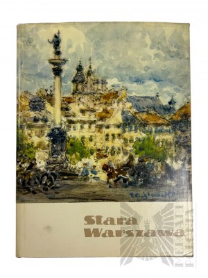 PRL, 1958. - Book Witold Gomulicki, Stara Warszawa w Rysunkach Tadeusza Cieślewskiego, Warsaw : Arkady