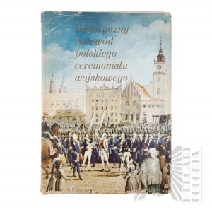 PRL - Livre Historique du cérémonial militaire polonais édité par Leonard Ratajczyk, Varsovie : Maison d'édition du ministère de la Défense nationale.