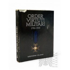 1990 r. - Książka Krzysztof Filipow, “Order Virtuti Militari 1792-1945”, Warszawa : Wydawnictwo Bellona