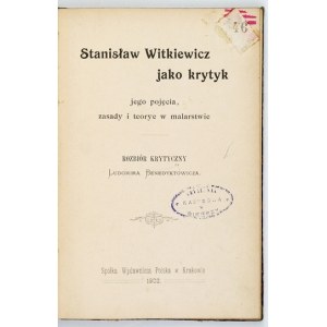 BENEDYKTOWICZ L. – Stanisław Witkiewicz jako krytyk, jego pojęcia, zasady i teorye w malarstwie