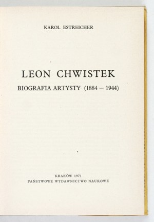 ESTREICHER K. - Leon Chwistek. A biography of the artist (1884-1944)