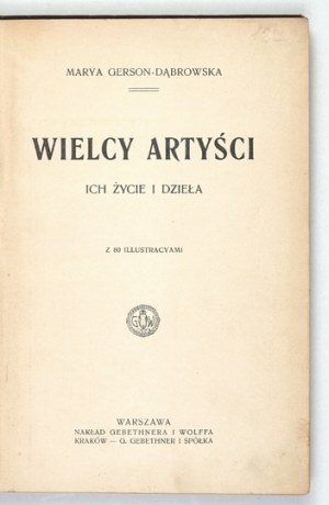 GERSON-DABROWSKA M. - Great artists their lives and works. With 80 illustrations. [...