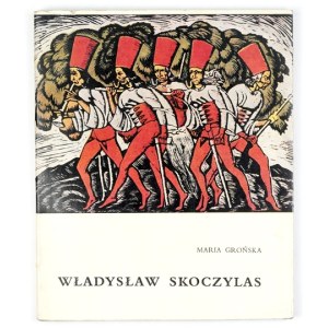 GROŃSKA Maria - Władysław Skoczylas. Wrocław 1966. Ossolineum. 16d, s. 106, [1], tabl. 1. brosz.,...