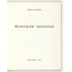 GROŃSKA Maria - Władysław Skoczylas. Wrocław 1966. Ossolineum. 16d, s. 106, [1], tabl. 1. brosz.,...