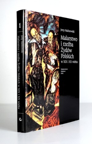 MALINOWSKI Jerzy - Painting and sculpture of Polish Jews in the 19th and 20th centuries.