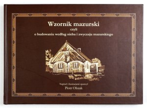 Olszak P. - Mazurian pattern book or about building according to the sky and Mazurian custom