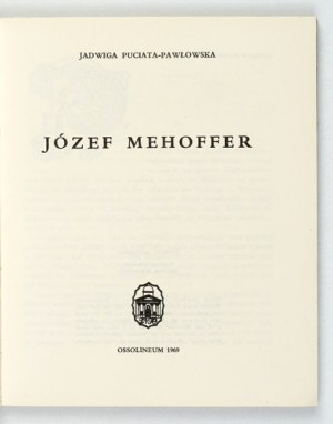 PUCIATA-PAWŁOWSKA Jadwiga - Józef Mehoffer. Wrocław 1969. ossolineum. 16d, pp. 79, [1], plate 2, illustrations 63. brochure,...