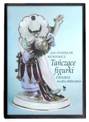 WITKIEWICZ J. S.Dancing figurines from the collection of Alain Bernard -.