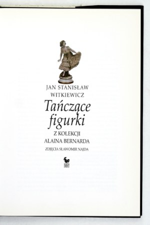 WITKIEWICZ J. S.Dancing figurines from the collection of Alain Bernard -.