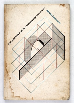 ZAGRODZKI J. - Katarzyna Kobro and the composition of space. 1984. dedication to Niki Strzeminska.