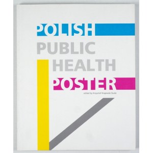 KRAJEWSKI-SIUDA Krzysztof - Polish Public Health Poster. Edited by ... Katowice-Kraków 2012. Medical University of Siles...