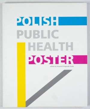 KRAJEWSKI-SIUDA Krzysztof - Polish Public Health Poster. Edited by ... Katowice-Krakow 2012 Medical University of Silesia ...