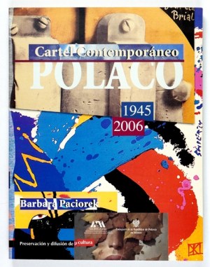 PACIOREK Barbara - Cartel Contemporáneo Polaco 1945-2006. Mexico 2006. Embajada de la República de Polonia, Universidad ...