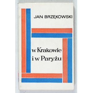 BRZĘKOWSKI J. – W Krakowie i w Paryżu. Wspomnienia i szkice. 1968