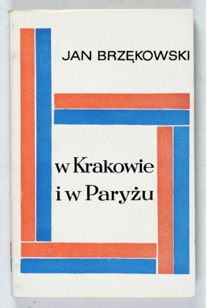 BRZĘKOWSKI J. - In Cracow and Paris. Memories and sketches. 1968