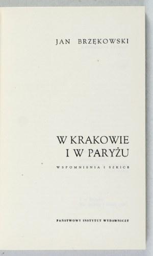 BRZĘKOWSKI J. - In Cracow and Paris. Memories and sketches. 1968