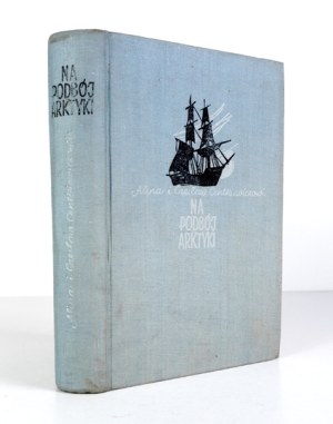 CENTKIEWICZ A., CENTKIEWICZ C. - For the conquest of the Arctic. 1956