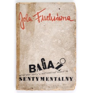 FUCHSÓWNA Jola – Bagaż sentymentalny. 1934 - zbiór felietonów