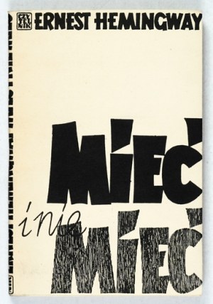 HEMINGWAY E. - To have and not to have. Circ. and title page designed by Jan S. Miklaszewski