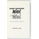 HEMINGWAY E. - Mieć i nie mieć. Obw. i karty tyt. projektował Jan S. Miklaszewski
