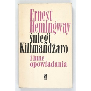 HEMINGWAY E. – Śniegi Kilimandżaro i inne opowiadania. Okł. proj. M. Rudnicki